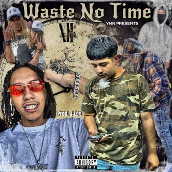 Waste No Time by J-Lex