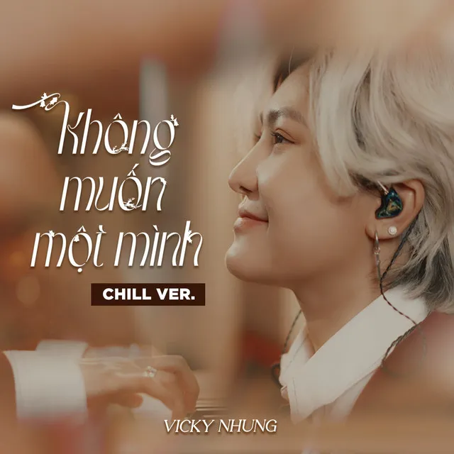 Không Muốn Một Mình - Chill Ver