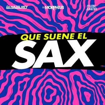 Que Suene El Sax by DJ Morphius