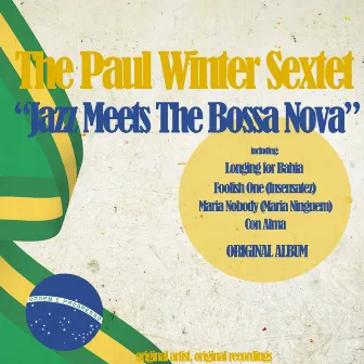 Jazz Meets the Bossa Nova by The Paul Winter Sextet