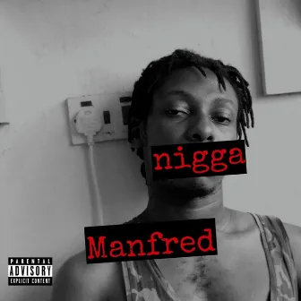 Nigga by Manfred