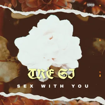 Sex With You by Trè Si