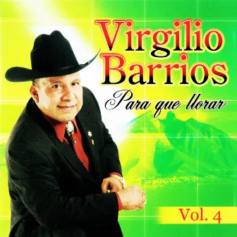 Para Que Llorar Vol 4 by Virgilio Barrios