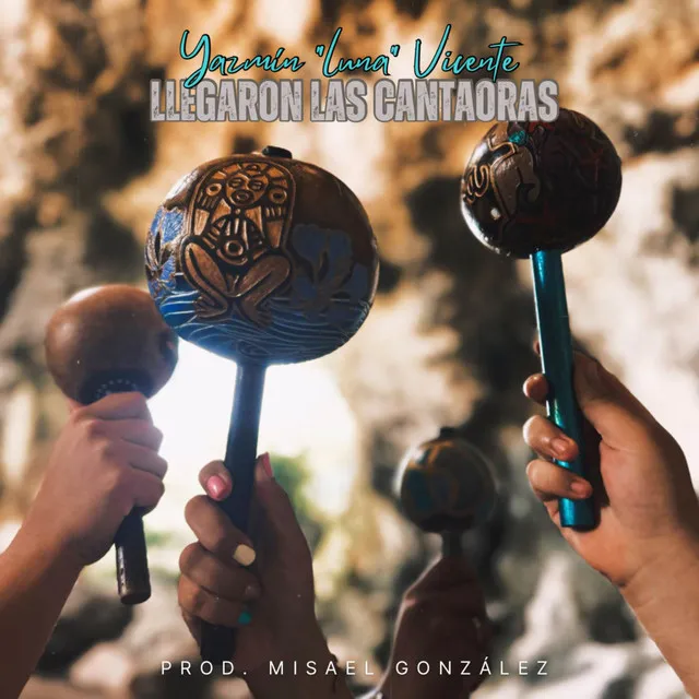 Llegaron Las Cantaoras (ft. Yazmín "Luna" Vicente)