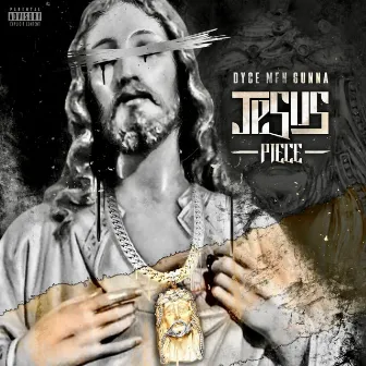 Jesus Piece by Dyce Gunna