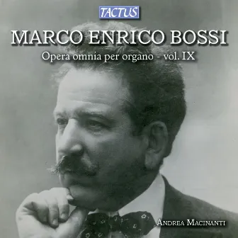 Bossi: Opera omnia per organo, Vol. 9 by Marco Enrico Bossi