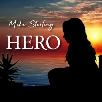 Hero by Mike Sterling