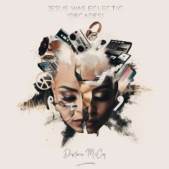 Jesus Was Eclectic (Decades) by Darlene McCoy