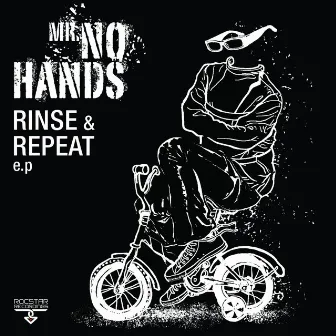 Rinse & Repeat EP by Mr No Hands