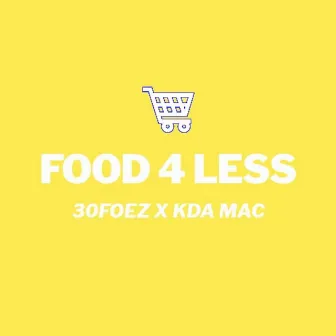 Food 4 Less by Kda Mac