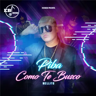 Piba Como Te Busco by Mellito