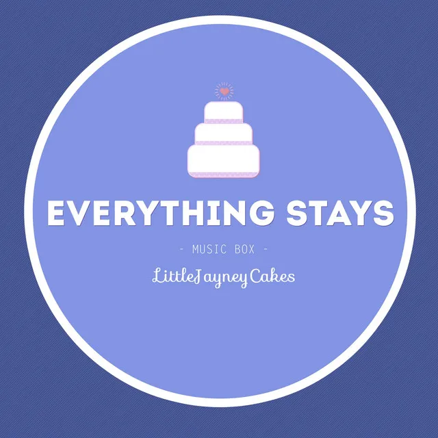 Everything Stays (Music Box)