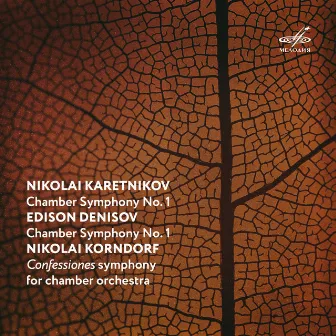 Karetnikov, Denisov, Korndorf: Chamber Symphonies by Leningrad Chamber Orchestra of Early and Modern Music