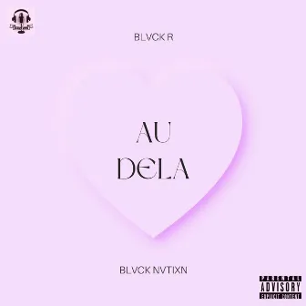 AU DELA by BLVCK R