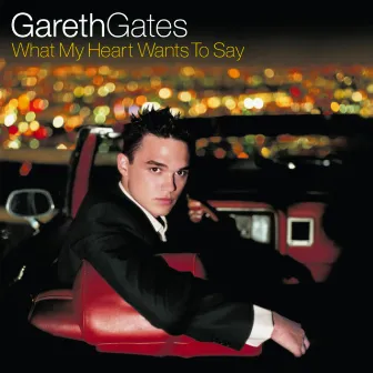 What My Heart Wants To Say by Gareth Gates