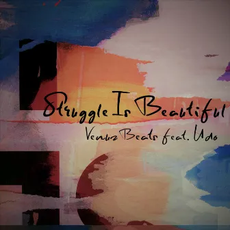 Struggle Is Beautiful by Venuz Beats