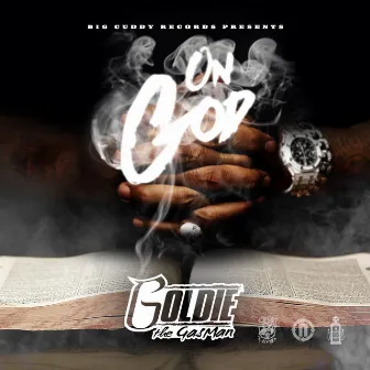 On God by Goldie The Gasman