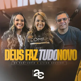 Deus Faz Tudo Novo by No Santuário