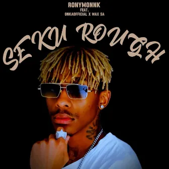 Se Ku Rough by Ronymonnk