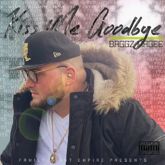 Kiss Me Goodbye by Baggz Magee