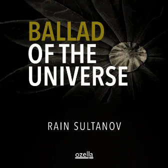 Ballad of the Universe by Rain Sultanov