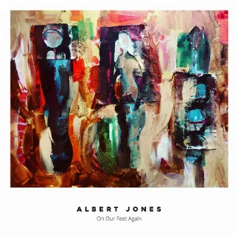 On Our Feet Again by Albert Jones