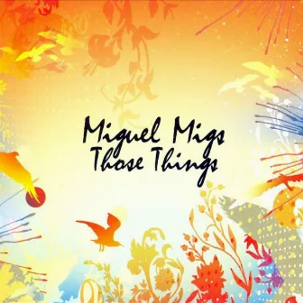 Those Things by Miguel Migs