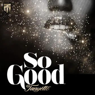 So Good by Tanyette