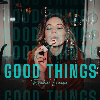 Good Things by Rachèl Louise