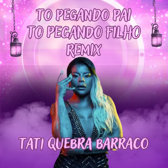 To Pegando Pai To Pegando Filho - Remix