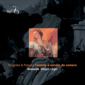 Pergolesi & Porpora: Cantate e sonate da camera by Magali Léger