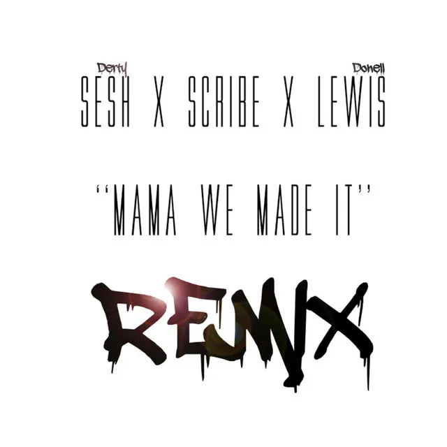 Mama We Made It (Remix) [feat. Donell Lewis & Scribe]