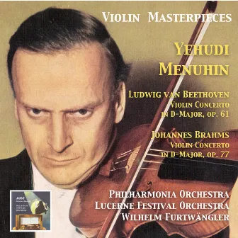 Violin Masterpieces: Yehudi Menuhin Plays Beethoven & Brahms by Lucerne Festival Orchestra