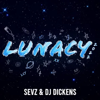 Lunacy 2022 by Dj Dickens