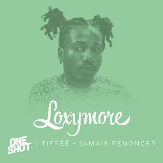 Jamais renoncer - Loxymore One Shot by Tifréé