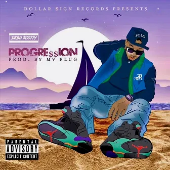 Progre$$ion by Debo $cotty