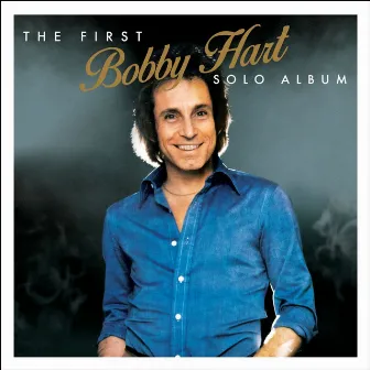 The First Bobby Hart Solo Album by Bobby Hart