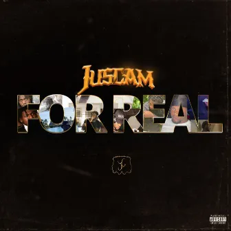 For Real by JusCam