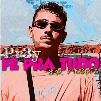 Fé pra Tudo by Pr3y