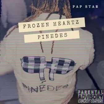 Frozen Heartz Pinedes by Pap Star