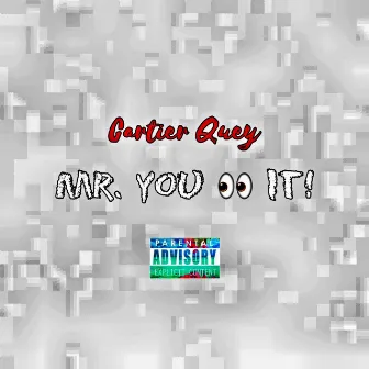 Mr. You See It! by Cartier Quey