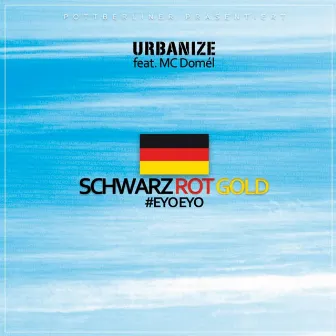 SCHWARZ ROT GOLD #EYOEYO (feat. Mc Domél, Honke) by Urbanize