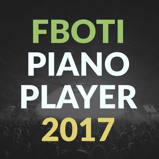 Piano Player 2017 - Extended Mix