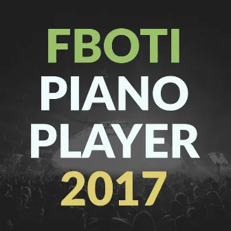 Piano Player 2017 by FBOTI