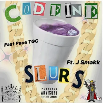 Codeine Slurs by Fast Pace TGG