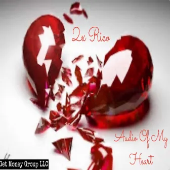 Audio Of My Heart by 2x Rico