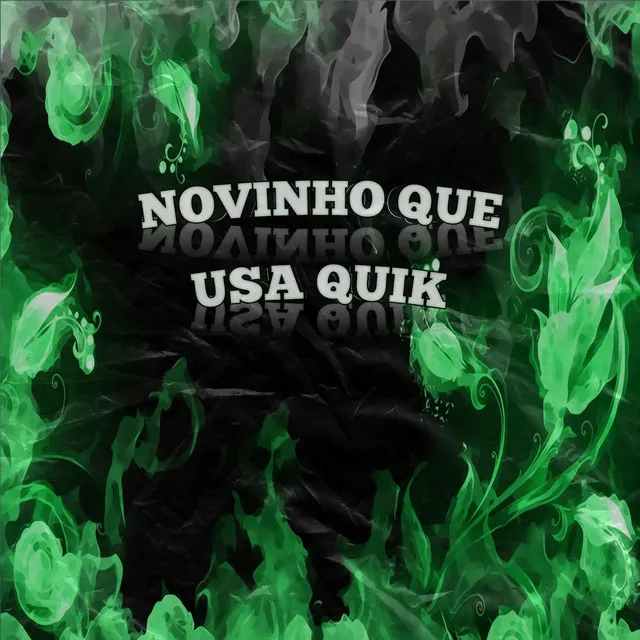 NOVINHO QUE USA QUIK