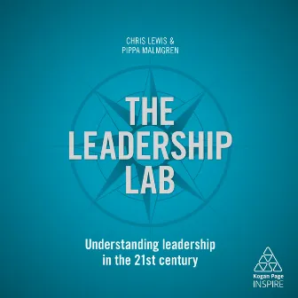 The Leadership Lab (Understanding Leadership in the 21st Century) by Chris Lewis