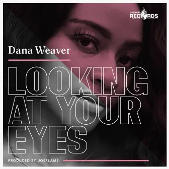 Looking at Your Eyes by Dana Weaver