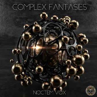 Complex Fantasies by Noctem Vox